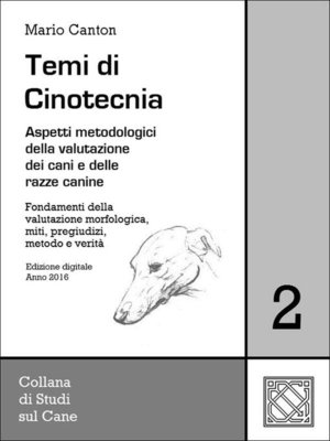 cover image of Temi di Cinotecnia 2--Fondamenti della valutazione morfologica, miti, pregiudizi, metodo e verità